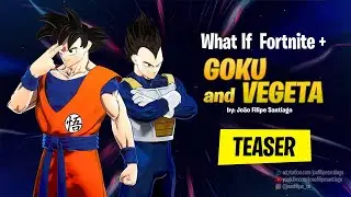What If Fortnite + Dragon Ball - Teaser