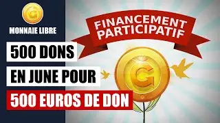 Vidéo monnaie libre : 500 dons en june pour 500 euros de don