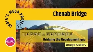 India's Mega Project  |  Chenab Bridge Image gallery |  World's Highest Rail Bridge on Chenab River