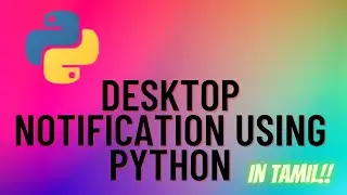 Desktop Notification Using Python|in tamil 