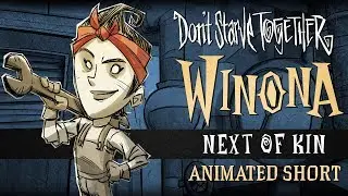 Don't Starve Together: Next of Kin [Winona Animated Short]