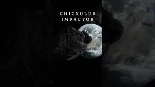 Collision Course: The Ancient Story of the Chicxulub Impactor