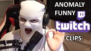 ANOMALY FUNNY TWITCH CLIPS