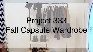 Project 333 Fall Capsule Wardrobe Challenge | Part 1 | Rules & Reasoning