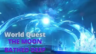 World Quest: The Moon-Bathed Deep | Genshin Impact