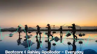 Beatcore & Ashley Apollodor - Everyday (ncs) - chill music