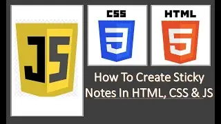 Javascript Tutorial | How To Create Sticky Notes In HTML, CSS & JS
