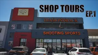 SHOP TOURS EP.1 DIAMONDBACK SHOOTING SPORTS