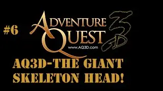AQ3D- The Giant Skeleton Head!!|Part 6
