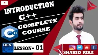 Introduction to c++ with full course Instructor Shahid Riaz |2020|