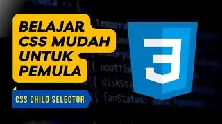 Materi Dasar CSS Untuk Pemula - Child Selector