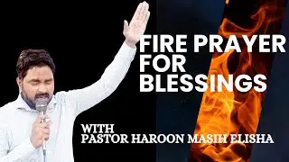 Fire pray for healing ✝️ | 🔥 fire pray with pastor Haroon Masih Elisha