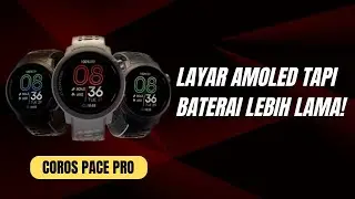 COROS PACE PRO LEBIH DARI SEKEDAR AMOLED ! APA SAJA KEUNGGULANNYA ?
