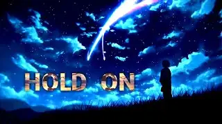 Hold On - [AMV]