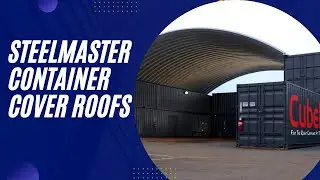 The Story Behind SteelMaster Container Cover Roofs