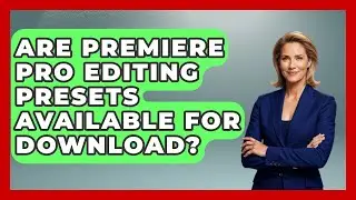 Are Premiere Pro Editing Presets Available for Download? | Design Tool Unlocked News