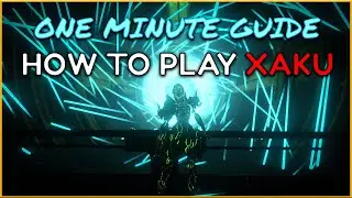How to use Xaku Warframe | One minute Guide
