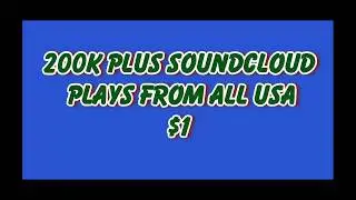 200k plus soundcloud plays from all usa $1