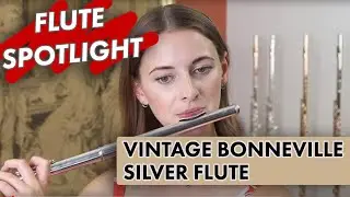 Flute Spotlight: Vintage Bonneville Silver Flute