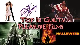 Top 10 Guilty Pleasure Films