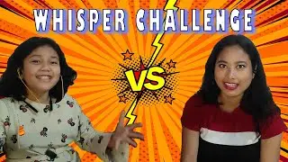WHISPER CHALLENGE WITH 9 Y.O. NIECE
