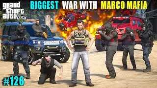 The Biggest War Against Marco Mafia in GTA 5 gameplay #126