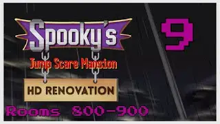 Rooms 800-900 | Spooky's Jumpscare Mansion | Part 9