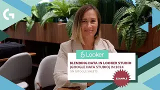 Blending Data in Looker Studio (Google Data Studio) in 2024 on Google Sheets example