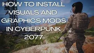 How To Install Visuals and Graphics Mods In Cyberpunk 2077