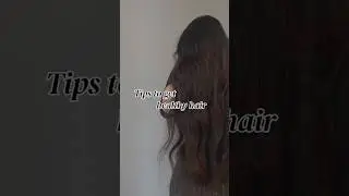 tips to get healthy hair