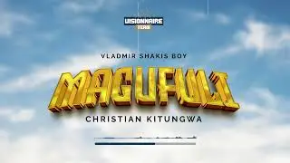 Christian KITUNGWA MAGUFULI - Vladmir shakis boy