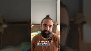 Paha biçilmez ilişki tavsiyesi
