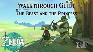 Tears Of The Kingdom | The Beast And The Princess - Side Adventures | Walkthrough Guide