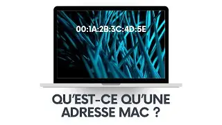 Qu'est-ce qu'une adresse MAC et comment la trouver sur Mac et iPhone ?