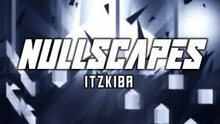[4K] Nullscapes by ItzKiba | Geometry Dash
