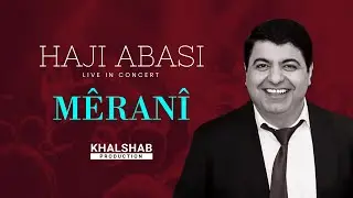 Haji Abasi - Mêranî (Live)
