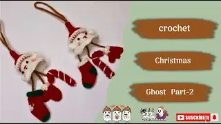 Easy Crochet Christmas Ghosh Tutorial .part - 2. 👻🎄