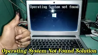 Operating System Not Found Solution