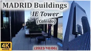 🏠 Madrid Buildings 4K🏠 IE Tower / Caleido (6th October 2023)
