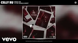 Celly Ru - Hold On (Official Audio) ft. Zay Osama, Mozzy