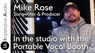 Mike Rose Songwriter & Producer - Talks about life, artists and the IA Portable Vocal Booth