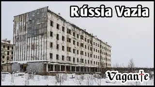 Cidades ABANDONADAS : RÚSSIA