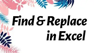 Find & Replace in Excel | Excel tutorials for beginners