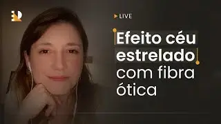Efeito céu estrelado com fibra ótica