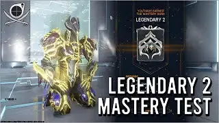 Legendary 2 Full Mastery Test! | Warframe
