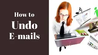 How To Unsend Emails