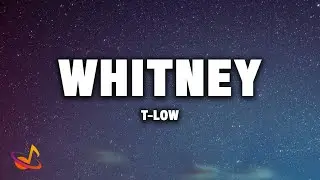 t-low - WHITNEY [Lyrics]