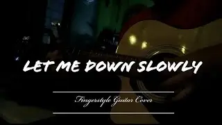 Let Me Down Slowly - Alec Benjamin | Fingerstyle Guitar Cover