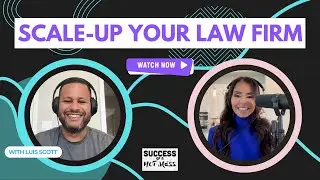 Scale-Up Your Law Firm | Episode 16 with Luis Scott