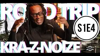 ROAD TRIP // Saison 1 //Épisode 4 // KRA-Z-NOIZE